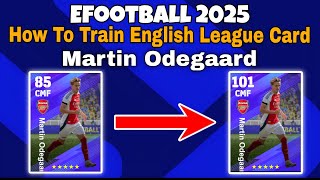 Martin Odegaard Max Training Tutorial In Efootball 2025  martin odegaard efootball 2025 training [upl. by Rednijar963]