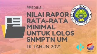 Nilai RataRata Rapor Minimal untuk Lolos SNMPTN UM 2021 [upl. by Portwin]