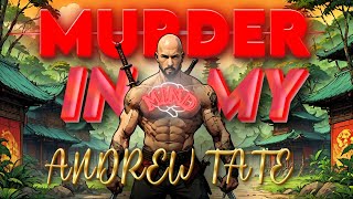 「MURDER IN MY MIND」ANDREW TATE  4K EDIT💸🔪🩸💀 [upl. by Hurwit795]