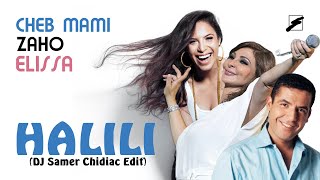 Cheb Mami Elissa amp Zaho  Halili SAMER CHIDIAC EDIT [upl. by Ferguson]