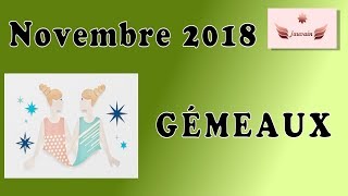 Horoscope Novembre 2018 GEMEAUX [upl. by Riebling]