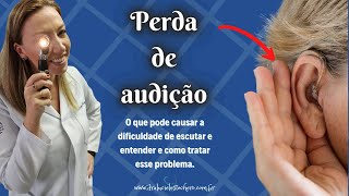 Perda de audição saiba as causas e tratamentos [upl. by Ahsieyt]