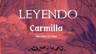 LEYENDO CARMILLA DE SHERIDAN LE FANU COMPLETO  Directos Resubidos [upl. by Clarice]