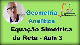 GRINGS  Geometria Analítica  Equação Simétrica da Reta  Aula 3 [upl. by Anahsirk879]