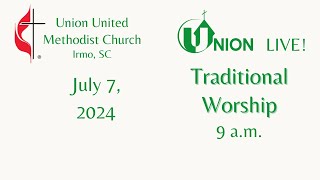 Union Live  Worship July 7 2024 9 am [upl. by Anilrac]