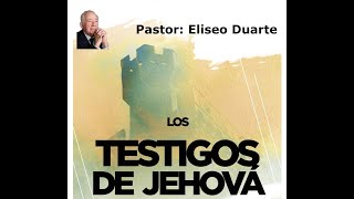 LOS TESTIGOS DE JEHOVA Pastor Eliseo Diarte [upl. by Abihsat]