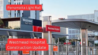 Parramatta Light Rail Vlog 16 Westmead Hospital Construction Update [upl. by Lleynod]