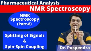 Part 8 NMR Spectroscopy  Splitting of Signal  Spin Spin Coupling By Dr Puspendra [upl. by Pell]