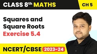 Squares and Square Roots  Exercise 54  Class 8 Maths Chapter 5  CBSE 202425 [upl. by Aklam609]