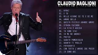 I Più Grandi Successi Di Claudio Baglioni  Le Migliori Canzoni Di Claudio Baglioni [upl. by Bennir]