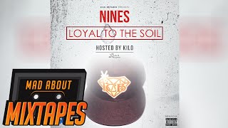 Nines  Nightmare Dreaming pt2 Loyal To The Soil  MadAboutMixtapes [upl. by Alyhs]