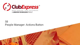 ClubExpress  58 People Manager Using the Actions Button [upl. by Deerc]