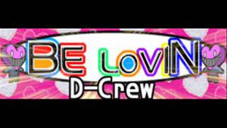 DCrew  BE LOVIN HQ [upl. by Schreibe]