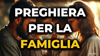 Preghiera Per La FAMIGLIA [upl. by Dlanger]