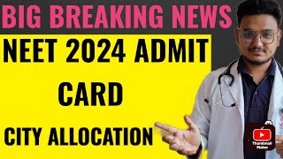 Big Breaking News🙄Neet 2024 Admit Card Date City Allocation DateNeet 2024 latest news today neet [upl. by Resee811]