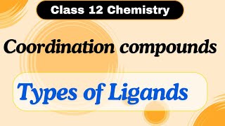 Types of ligand coordination compound class 12 [upl. by Eedyak]