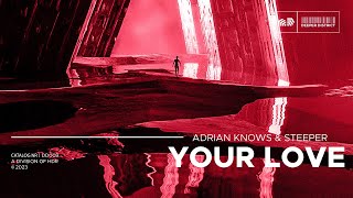 Adrian Knows Steeper  Your Love [upl. by Four]