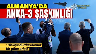 Almanyada ANKA3 şaşkınlığı Türkiye durdurulamaz bir güce erişti [upl. by Akined]