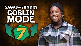 Death From Above w Ify Nwadiwe  Sagas of Sundry Goblin Mode  Episode 7 [upl. by Dahc]