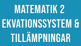 Matematik 2c  Linjära ekvationssystem amp tillämpningar [upl. by Tamra]