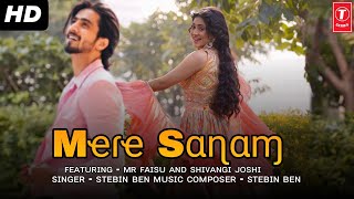 Mere Sanam  Mr Faisu And Shivangi Joshi New Song  Shivangi Joshi New Song Faisu New Song Shivangi [upl. by Strep]