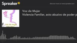 Violencia familiar acto abusivo de poder para controlar a la mujer [upl. by Laenahtan]