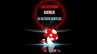 Asereje  Las Ketchup  Dj Slitker Bootleg  PSYTRANCE [upl. by Tade]