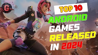 Top 10 Android Games Released in 2024  MustPlay New Android Titles [upl. by Dej27]