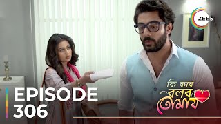 Ki Kore Bolbo Tomay  Ep  306  Sneak Peek  Krushal Ahuja  Swastika Dutta [upl. by Nylatsirk]