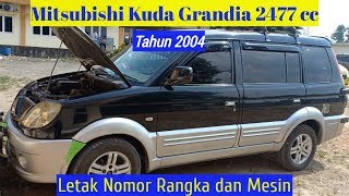 Mobil Minibus Mitsubishi Kuda Grandia Solar 2477 cc Tahun 2004 Letak Nomor Rangka dan Mesin [upl. by Stearn402]