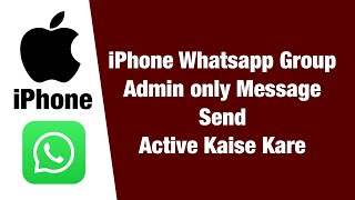 iPhone whatsapp group admin only send message activated kaise kare [upl. by Nahgiem]