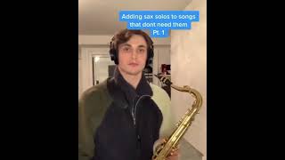 Adding sax solos to songs that dont need them [upl. by Wolfgram]