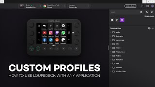 How To Use Loupedeck with Any Application  Custom Profiles [upl. by Lazes]