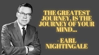 quotGreatest Journey is the Journey of your Mindquot by Earl Nightingale [upl. by Dibri]