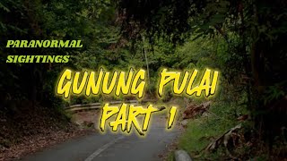 Kredit Video AJAX007 GUNUNG PULAI PART 1 [upl. by Ettevol]