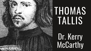 The Tudor Greats Thomas Tallis Part 2  Dr Kerry McCarthy [upl. by Alfie]