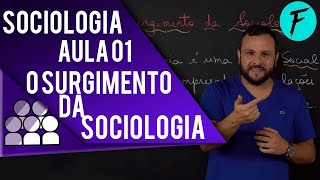 SOCIOLOGIA  AULA 01 O surgimento da Sociologia [upl. by Hannus]