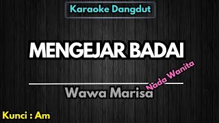 MENGEJAR BADAI KARAOKE Wawa Marisa [upl. by Lihka]