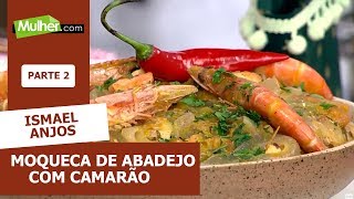 Moqueca de Abadejo com Camarão  Chef Ismael Anjos  11032020 P2 [upl. by Airegin]