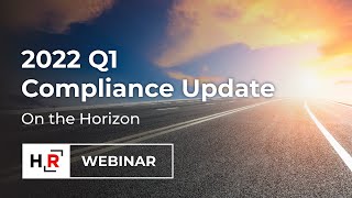 HireRights 2022 Q1 Compliance Webinar  On the Horizon [upl. by Novek90]