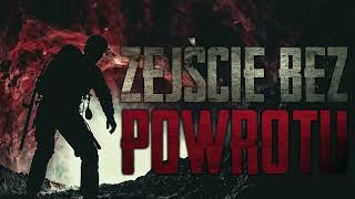 Zejście bez powrotu  CreepyPasta PL [upl. by Reiser]