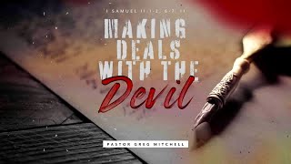 Making Deals With The Devilpastor Greg Mitchell Sermon The Potters House Prescott [upl. by Nnylylloh]