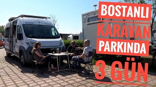 Bostanlı Karavan Parkında 3 Gün [upl. by Maison]