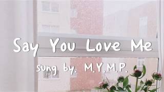 MYMP  Say You Love Me 가사해석번역 [upl. by Guarino]