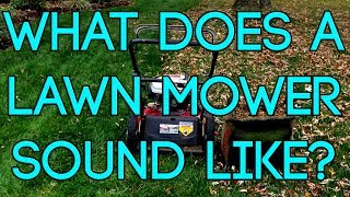 What Does A Lawn Mower Sound Like [upl. by Gomer]