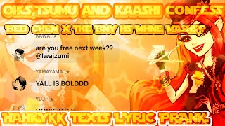 OIKS TSUMU AND KAASHI CONFESS  haikyuu texts lyric prank  the boy is mine x bed chem mashup [upl. by Shriver]