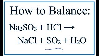 How to Balance Na2SO3  HCl  NaCl  SO2  H2O Sodium sulfite  Hydrochloric acid [upl. by Edd]