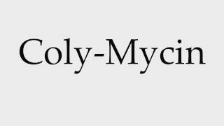 How to Pronounce ColyMycin [upl. by Berardo]