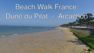 Beach Walk France Dune du pilat  Arcachon [upl. by Aniuqal67]