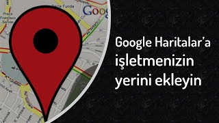 Google Haritalara yer nasıl eklenir [upl. by Vanderhoek]